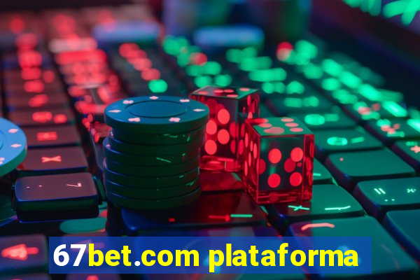 67bet.com plataforma